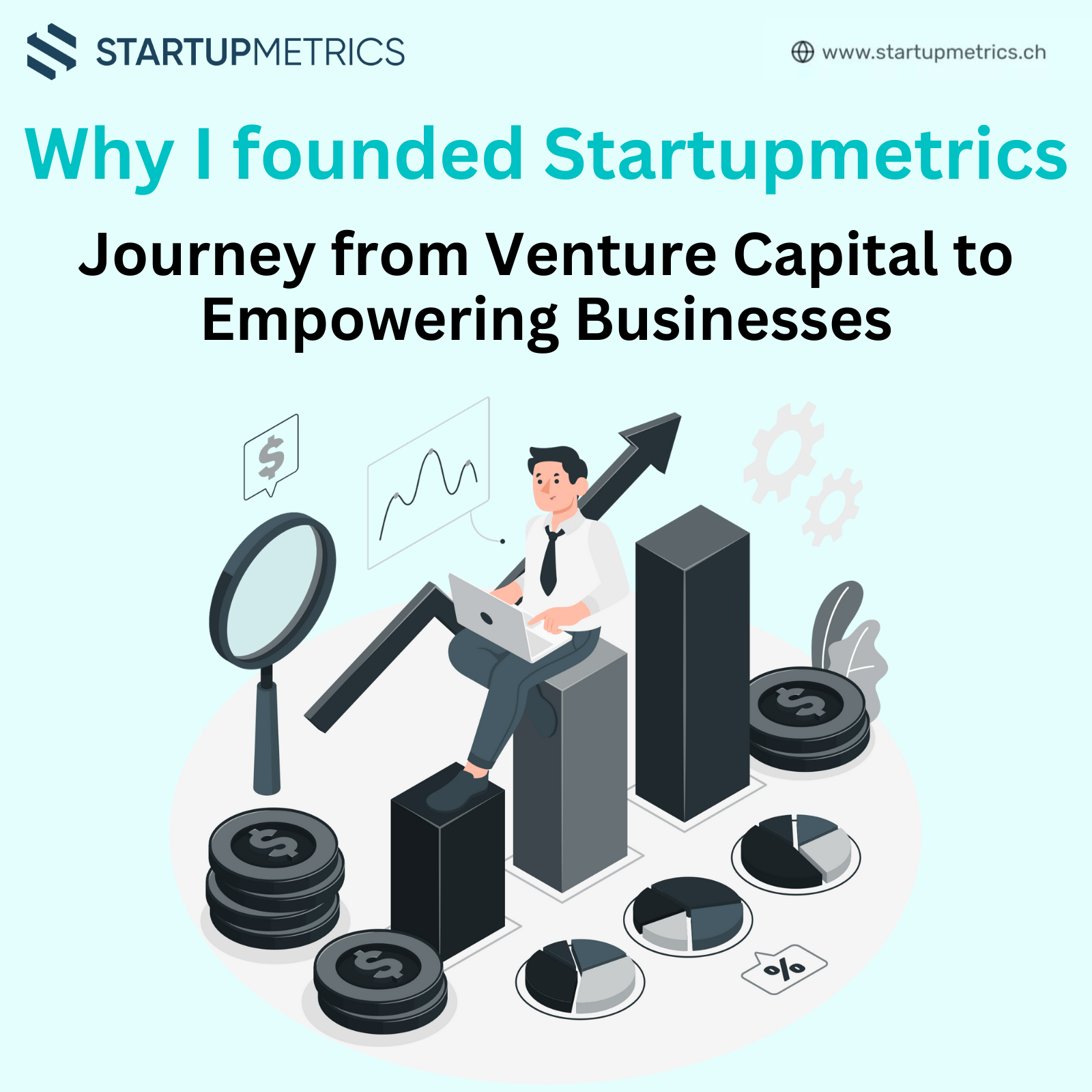 Why I Founded Startupmetrics: My Journey from Venture Capital to Empowering Businesses