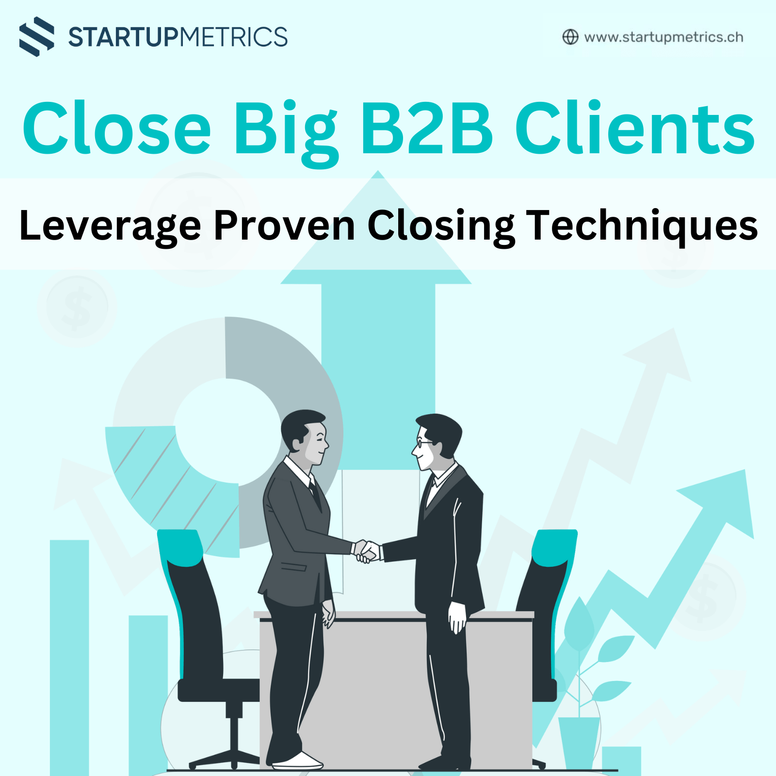 How to Close Big B2B Clients and Ensure Your Metrics are Ready